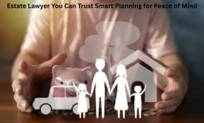 "Estate Lawyer You Can Trust providing smart planning for peace of mind with family, home, and asset protection concept."