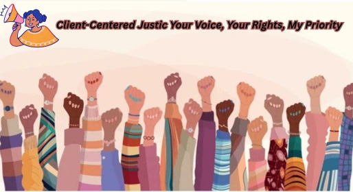 Illustration of diverse raised fists in solidarity with a small graphic of a person holding a megaphone, symbolizing empowerment and advocacy, accompanied by the text “Client-Centered Justice – Your Voice, Your Rights, My Priority.”