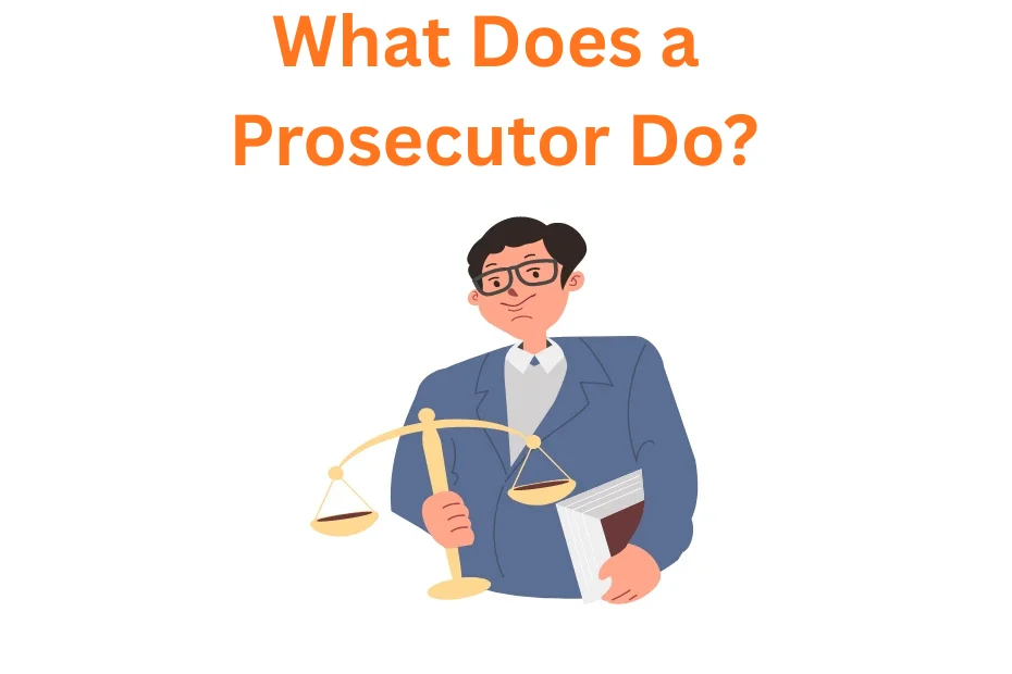 Illustration of a male prosecutor holding a balance scale and a law book, with the title “What Does a Prosecutor Do?” above him.